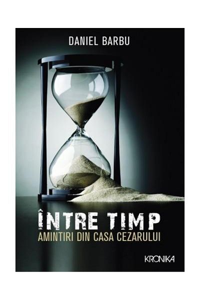 Editura Litera Meanwhile. Memories from Caesar's House, Daniel Ba