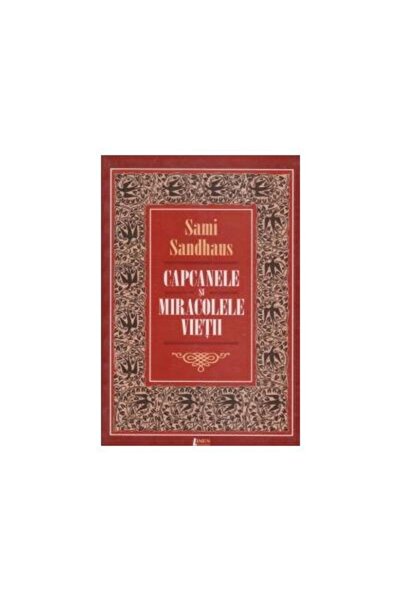 Editura Limes Capcanele si miracolele vietii, Sami Sandhaus