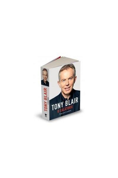 Editura Publica A Journey - My Life in Politics, Tony Blair