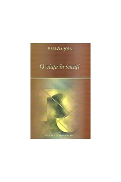 Editura Academiei Romane A life in pieces, Mariana Sora