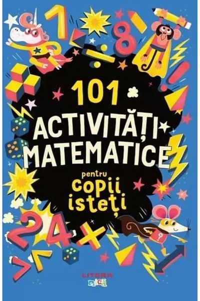 Editura Litera 101 activitati matematice petru copii isteti