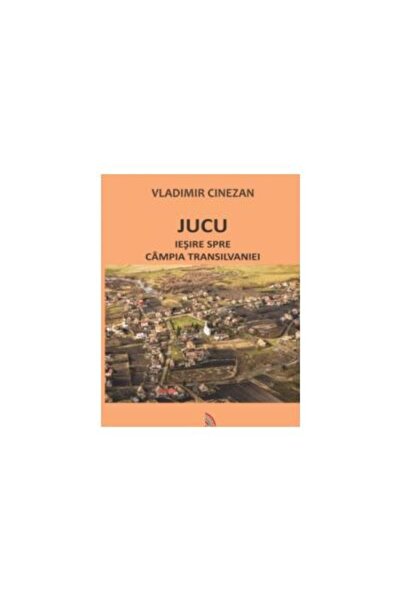 Editura Ecou Transilvan JUCU. Iesire spre Campia Transilvaniei, Vladimir C