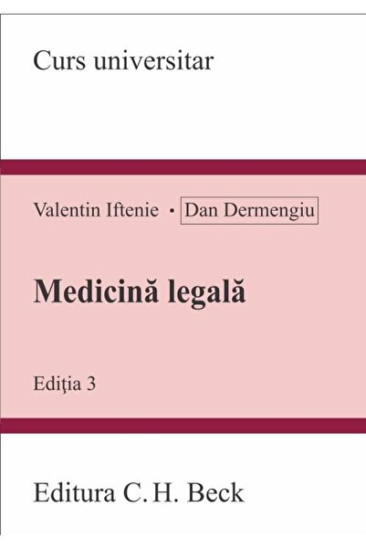 Editura CH Beck Medicina legala. Editia 3, Dan Dermengiu