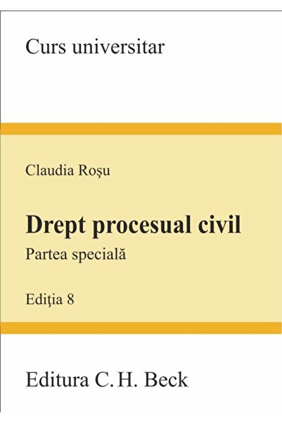 Editura CH Beck Drept procesual civil. Partea speciala (editia 8),