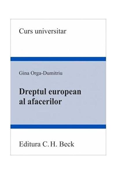 Editura CH Beck Dreptul european al afacerilor, Gina Orga-Dumitriu
