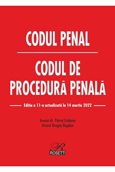 Editura Rosetti Codul penal. Codul de procedura penala. Cu modific