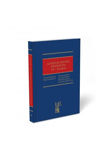 Editura Universul Juridic Acorduri privind distributia. UE - Romania, Filip