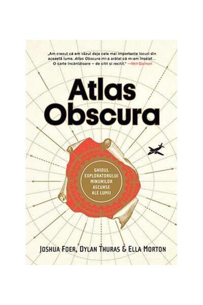 Editura Lifestyle Atlas Obscura. Ghidul exploratorului minunilor asc