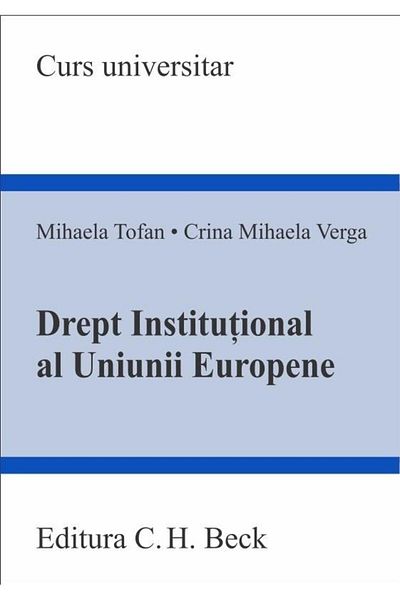 Editura CH Beck Drept Institutional al Uniunii Europene, Mihaela T