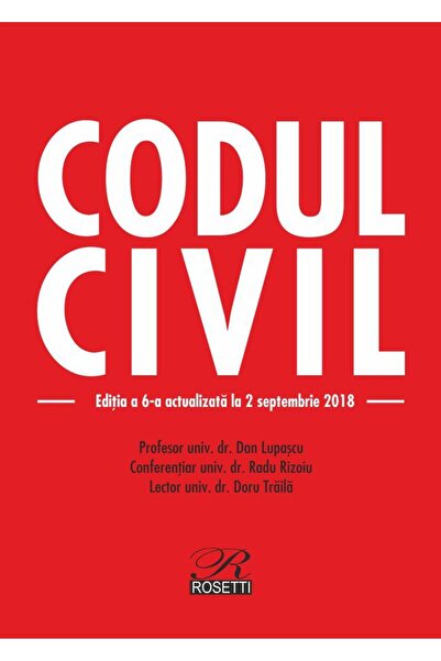 Editura Rosetti Codul civil. Editia a 6-a actualizata la 2 septemb