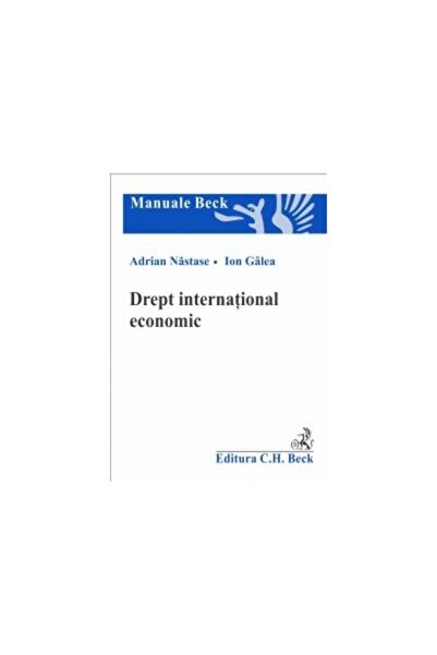 Editura CH Beck Drept international economic, Galea Ion