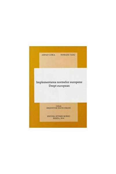 Editura Eftimie Murgu Implementarea normelor europene. Drept european, H