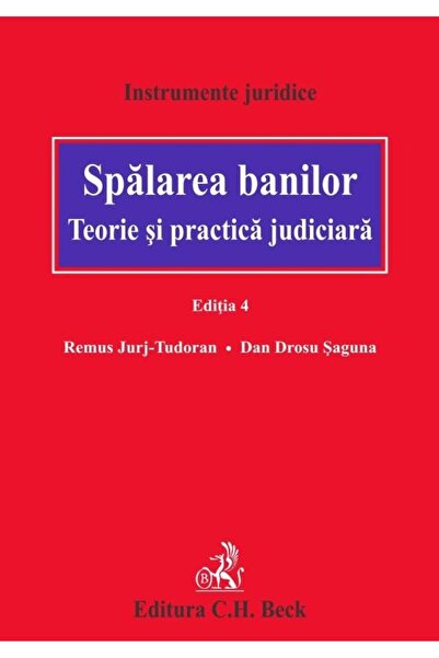Editura CH Beck Spalarea banilor. Teorie si practica judiciara. Ed