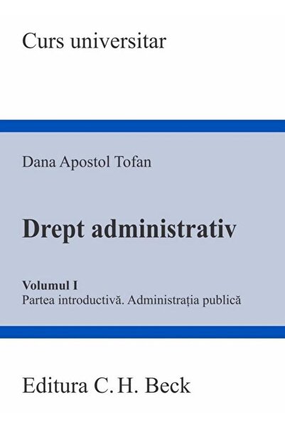 Editura CH Beck Drept administrativ. Volumul I. Partea introductiv