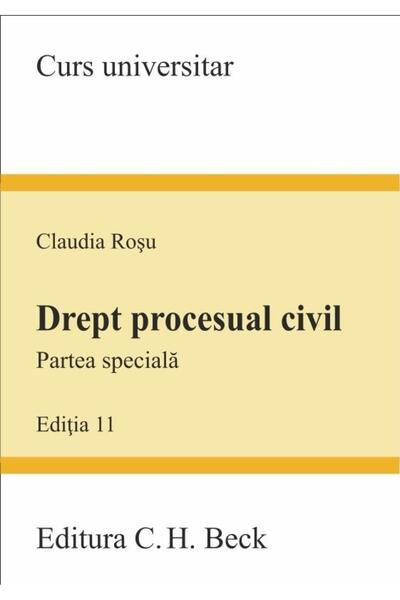 Editura CH Beck Drept procesual civil. Partea speciala. Editia 11,