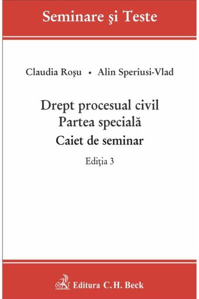 Editura CH Beck Drept procesual civil. Partea speciala. Caiet de s