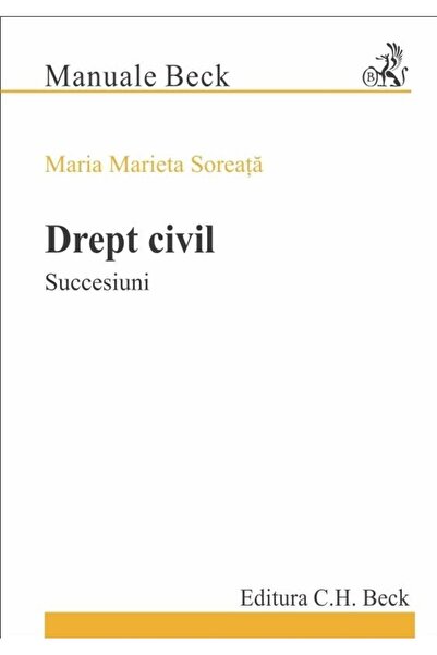 Editura CH Beck Drept civil. Succesiuni, Maria Marieta Soreata