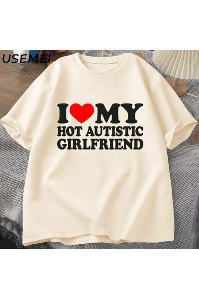 Tarzsokak Είμαι η καυτή αυτιστική φίλη μου T-Shirt αστείο χαριτωμένο ζευγάρι ...