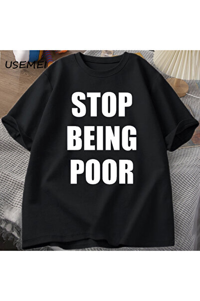 Tarzsokak Stop Being Poor Tshirt Women Casual Cotton Printed T-Shirt Y2K Famo...