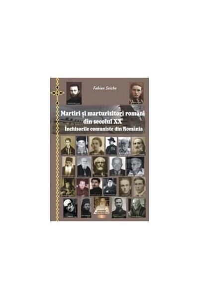 Editura Agaton Martiri si marturisitori romani din secolul XX - I