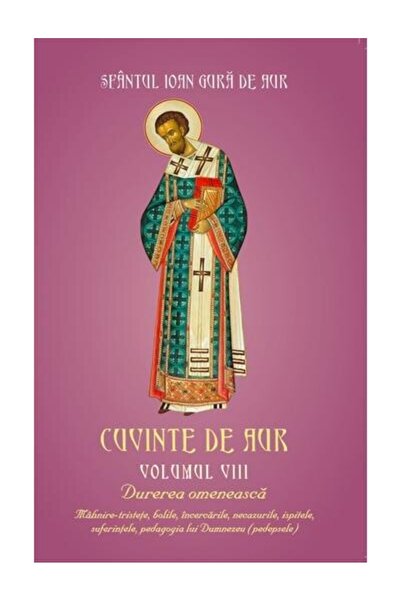 Editura Egumenita Cuvinte de aur. Volumul VIII: Durerea omeneasca Ma