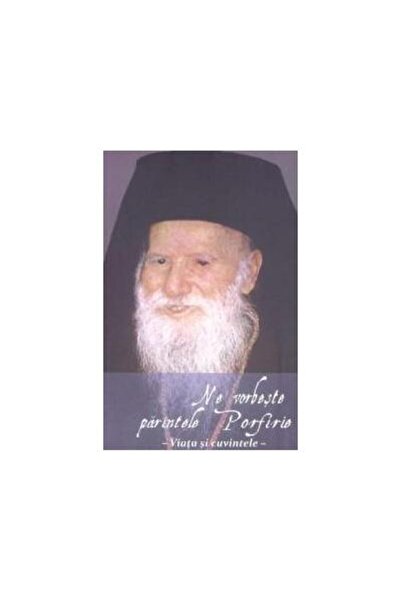 Editura Egumenita Ne vorbeste parintele Porfirie