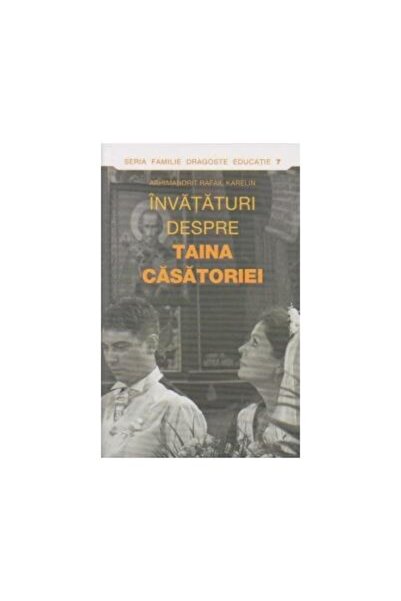 Editura Sophia Invataturi despre Taina Casatoriei, Arhimandrit Ra