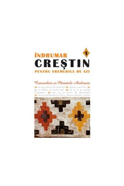 Editura Sophia Indrumar crestin pentru vremurile de azi. Convorbi