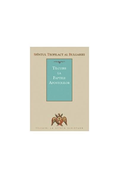 Editura Sophia Talcuire la Faptele Apostolilor, Sfantul Teofilact
