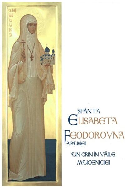 Editura Bonifaciu Sfanta Elisabeta Feodorovna a Rusiei - Un crin in