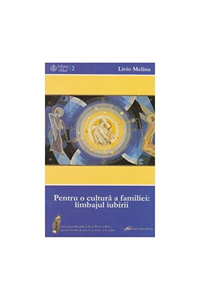 Editura Galaxia Gutenberg Pentru o cultura a familiei: limbajul iubirii, Liv