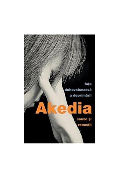 Editura Sophia Akedia, fata duhovniceasca a deprimarii. Cauze si