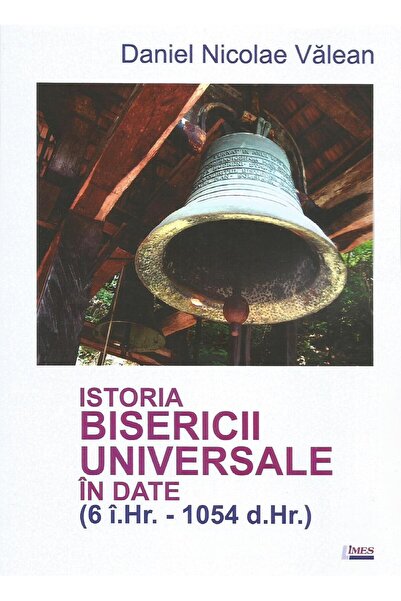 Editura Limes Istoria Bisericii Universale in date (6 i.Hr. - 1