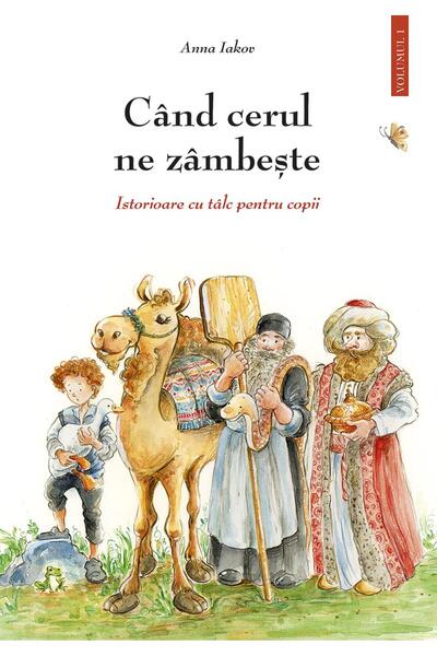 Editura Sophia Cand cerul ne zambeste. Istorioare cu talc pentru