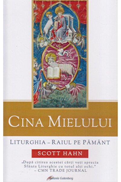 Editura Galaxia Gutenberg The Supper of the Lamb. The Liturgy. Heaven on Eart...