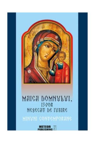 Editura Meteor Press Maica Domnului, izvor nesecat de iubire, Vlad Herm