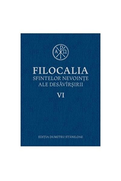 Editura Humanitas Filocalia sfintelor nevointe ale desavarsirii VI,