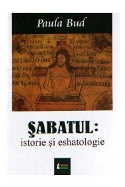Editura Limes Sabatul. Istorie si eshatologie, Paula Bud