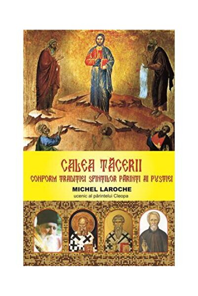 Editura Meteor Press Calea tacerii. Conform traditiei Sfintilor Parinti