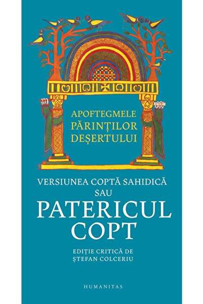 Editura Humanitas Apoftegmele Parintilor desertului. Versiunea copta