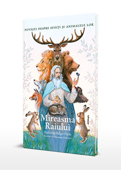 Editura Doxologia Mireasma Raiului. Povesti despre Sfinti si animale