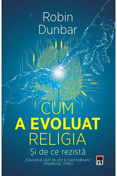 Editura Rao Books Cum a evoluat religia - Si de ce rezista, Robin Du