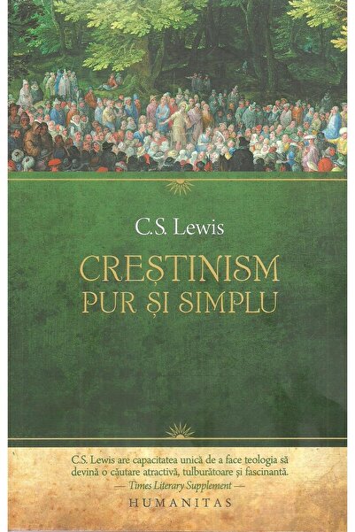 Editura Humanitas Crestinism pur si simplu, C. S. Lewis
