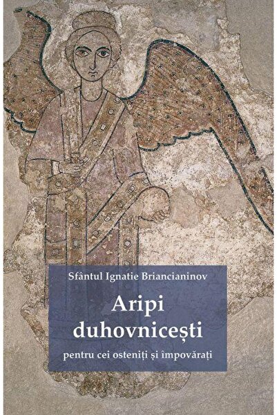 Editura Sophia Aripi duhovnicesti pentru cei osteniti si impovara
