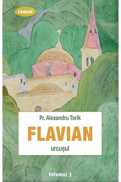 Editura Sophia Flavian. Urcusul. Volumul 3, Alexandru Torik