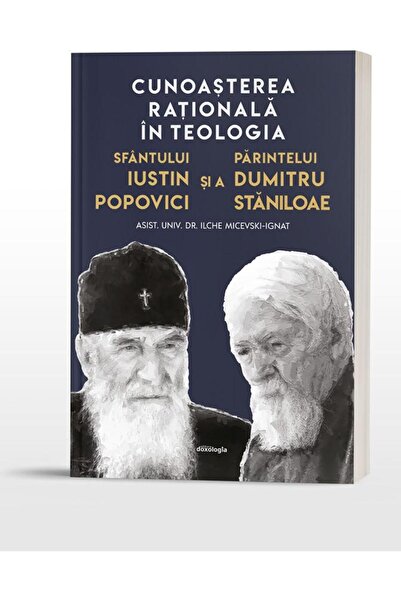 Editura Doxologia Cunoasterea rationala in teologia Sfantului Iustin