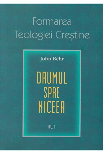Editura Sophia Drumul spre Niceea. Formarea Teologiei Crestine -
