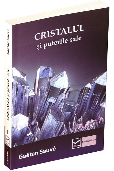 Editura Vidia Cristalul si puterile sale, Gaetan Sauve