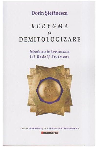 Editura Eikon Kerygma si Demitologizare. Introducere in hermeneu