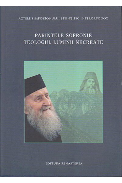 Editura Renasterea Parintele Sofronie. Teologul luminii necreate, Col